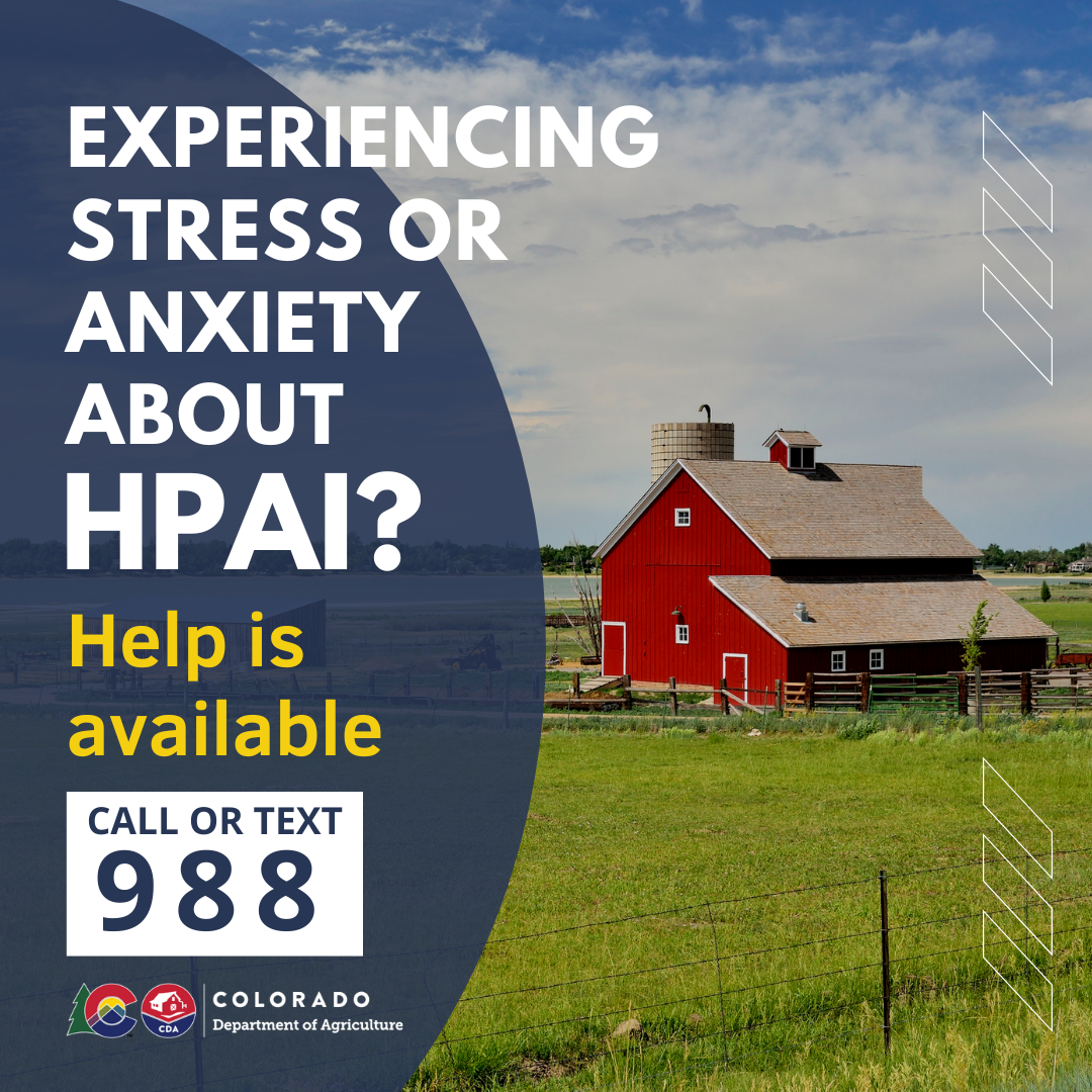 Experiencing stress or anxiety about HPAI? Contact Colorado 988