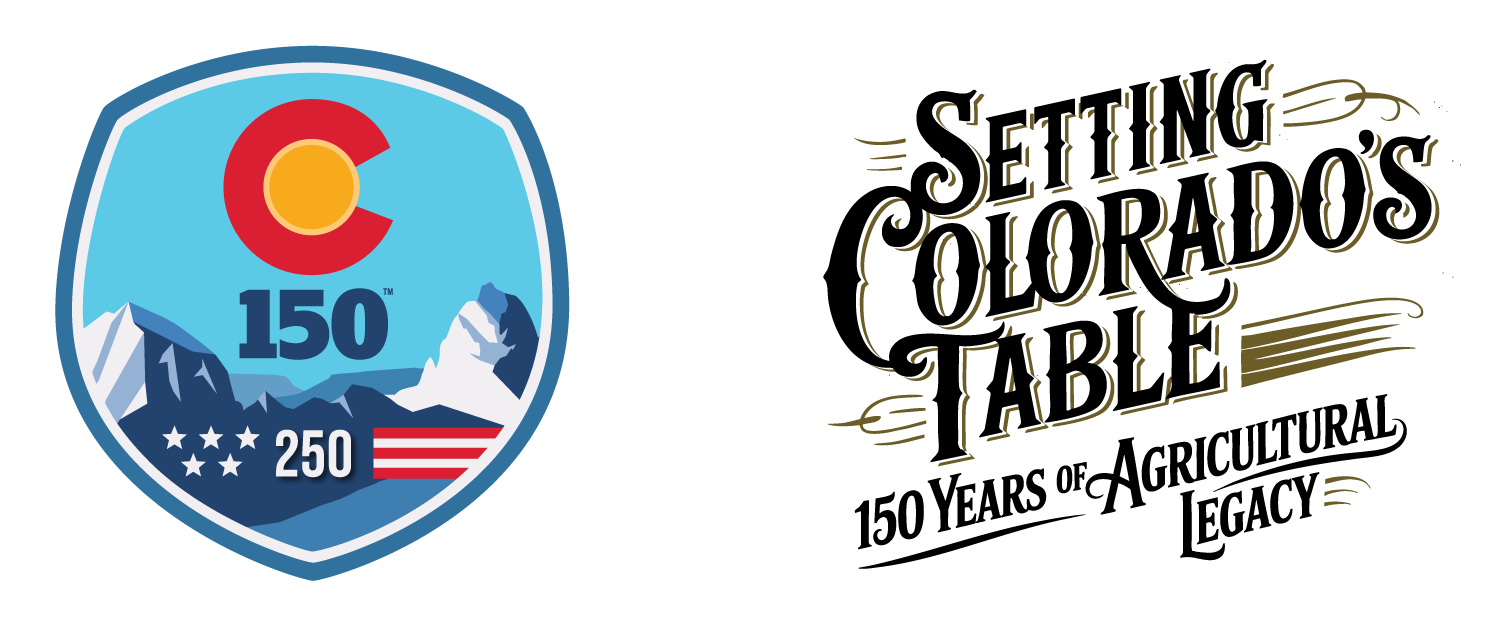 Colorado 150 America 250 logo next to Setting Colorado's Table 150 Years of Agricultural Legacy logo